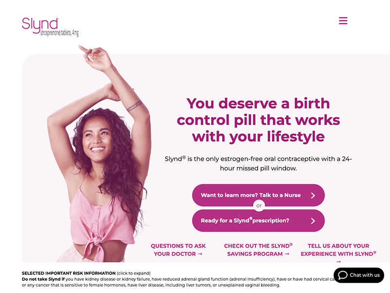 Screenshot of Slynd (drospirenone) tablets website featuring a woman dancing with the text You deserve a birth control pill that works with your lifestyle and Slynd® is the only estrogen-free oral contraceptive with a 24-hour missed pill window. Two buttons on the site offer the options Want to learn more? Talk to a Nurse and Ready for a Slynd prescription?