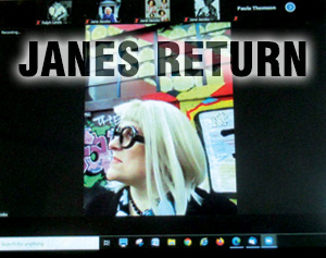 Janes Return. Image of a woman wearing a blonde bobcut wig and round black glasses in a zoom window on a computer with the words JANES RETURN above her head.