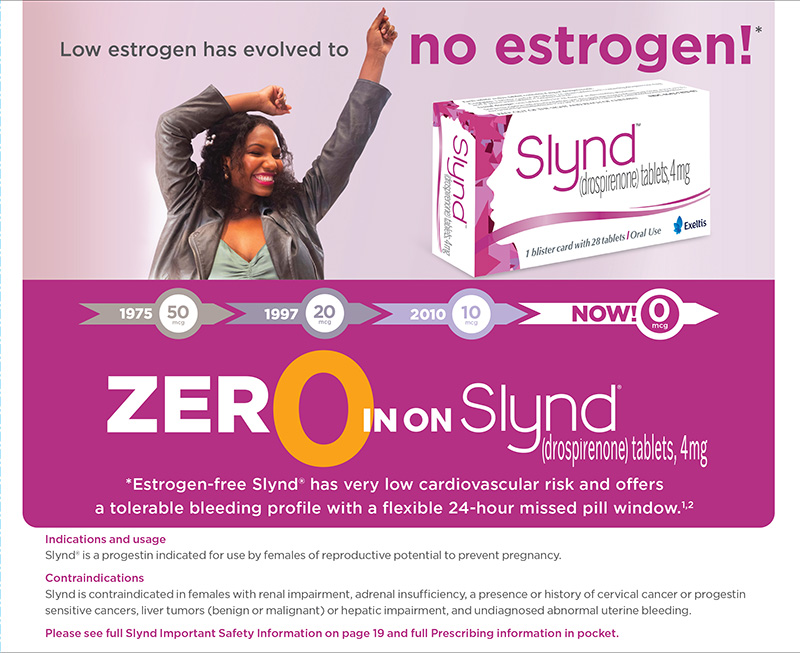 Cover of the physician's reference guide for Slynd (drospirenone) tablets, a progestin indicated for females of reproductive potential to prevent pregnancy with a happy black woman and the title Zero in on Slynd: Estrogen-free Slynd® has very low cardiovascular risk and offers 
a tolerable bleeding profile with a flexible 24-hour missed pill window.