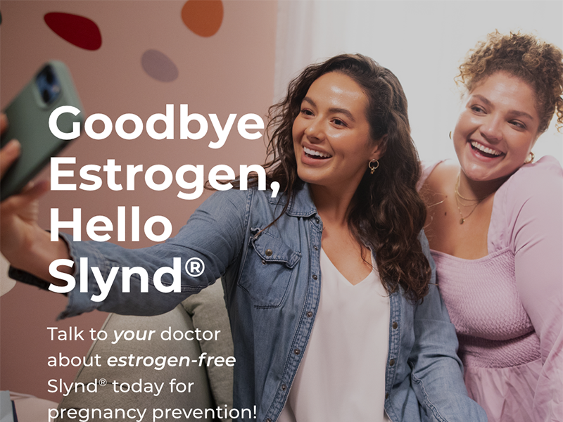 Three square ads from the Slynd (drospirenone) tablets birth control campaign emphasizing that it is low-estrogen-Goodbye Estrogen, Hello Slynd-showing a Latino woman with her dog, a black woman with her newborn, and two women taking a selfie in their living room.